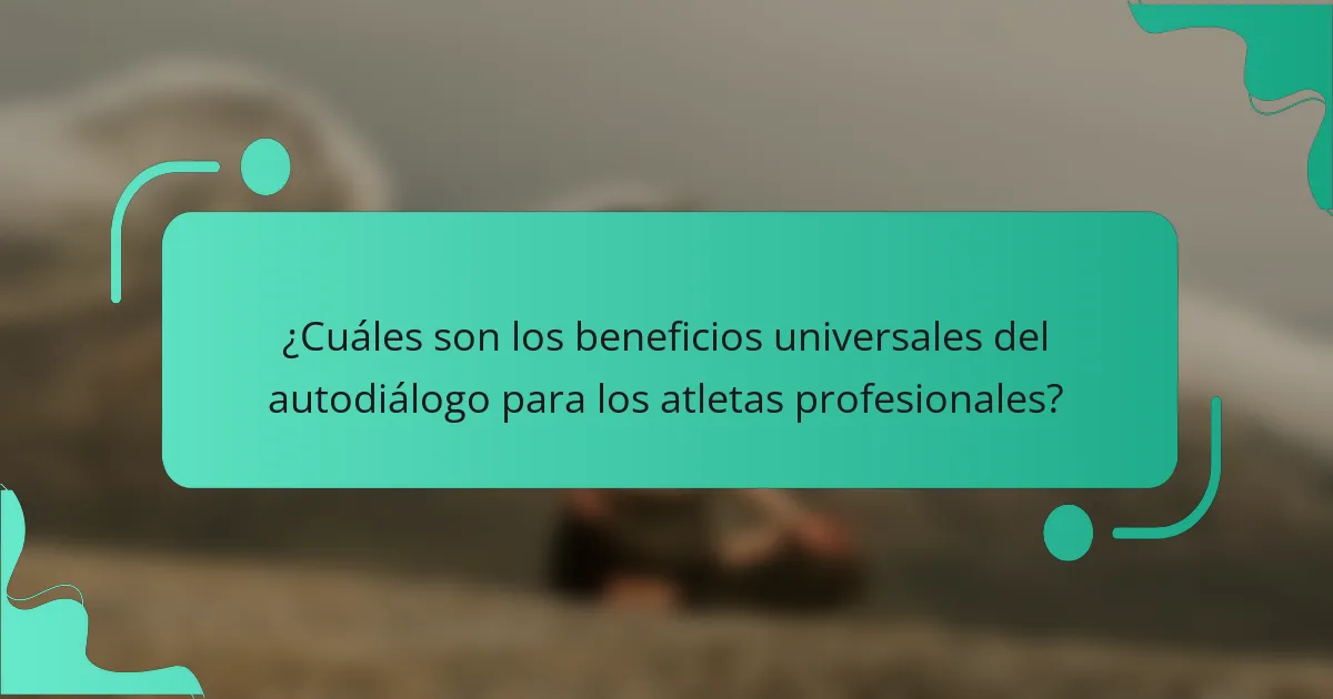 ¿Cuáles son los beneficios universales del autodiálogo para los atletas profesionales?